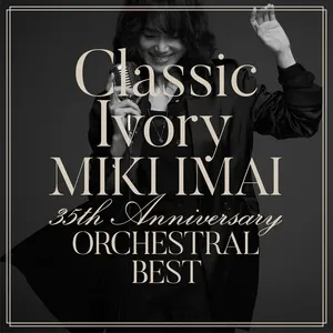 Classic Ivory 35th Anniversary Orchestral Best - Miki Imai