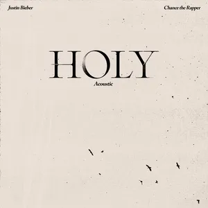 Holy (Acoustic) - Justin Bieber, Chance The Rapper
