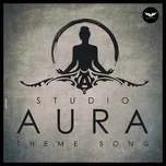 Tải nhạc Mp3 Studio Aura (Theme Song) (Single) chất lượng cao