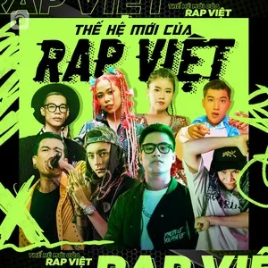 Tải nhạc hay Thế Hệ Mới Của Rap Việt về máy