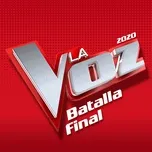 Nghe và tải nhạc Mp3 La Voz 2020 - Batalla Final (En Directo En La Voz / 2020) về điện thoại