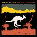 Nghe và tải nhạc hay Deadly Hearts - Walking Together Mp3 miễn phí về điện thoại