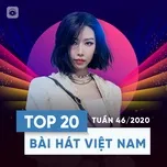 Tải nhạc Bảng Xếp Hạng Bài Hát Việt Nam Tuần 46/2020 Mp3