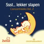 Ssst... lekker slapen: Concertreeks, Vol. 2 - Concertgebouworkest