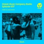 Download nhạc Mp3 Classic Music Company Radio Episode 007 (hosted by Luke Solomon) [DJ Mix] hot nhất