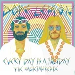 Tải nhạc hay Every Day Is A Holiday (feat. Winston Surfshirt) [The Magician Remix] chất lượng cao
