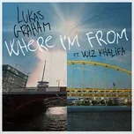 Tải nhạc Where I'm From (feat. Wiz Khalifa) - Lukas Graham