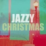 Nghe nhạc Jazzy Christmas - V.A