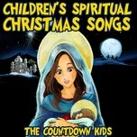 Children's Spiritual Christmas Songs - The Countdown Kids