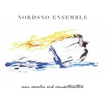 Om svalor och smältvatten - Nordsnø Ensemble