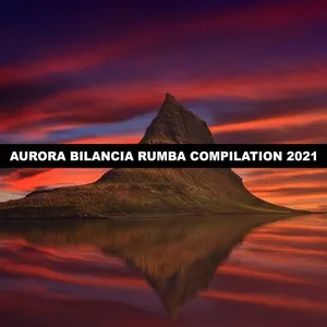 AURORA BILANCIA RUMBA COMPILATION 2021 - V.A