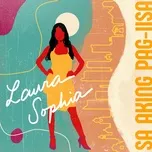 Nghe nhạc Sa Aking Pag-Iisa - Laura Sophia