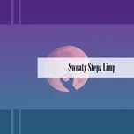 Tải nhạc Sweaty Steps Limp Mp3 tại NgheNhac123.Com