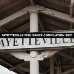 Tải nhạc hay FAYETTEVILLE FISH DANCE COMPILATION 2021 trực tuyến miễn phí