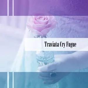 Traviata Cry Fugue - V.A