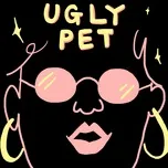 Tải nhạc hay Uglypet (Single) miễn phí