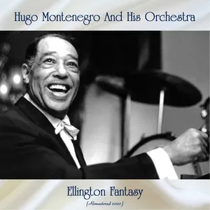 Ellington Fantasy (Remastered 2020) - Hugo Montenegro & His Orchestra