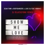 Tải nhạc hay Show Me Love (DJ Blackstone Remix) trực tuyến