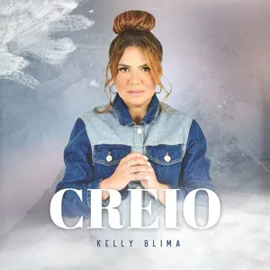 Creio - Kelly Blima