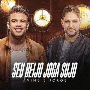 Seu Beijo Joga Sujo - Avine Vinny, Jorge & Mateus