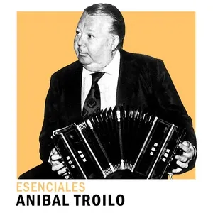 Esenciales - Anibal Troilo