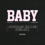 Nghe và tải nhạc hay Baby (Jonas Blue Remix) nhanh nhất về máy