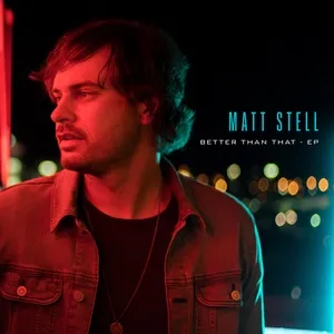 Better Than That - EP - Matt Stell