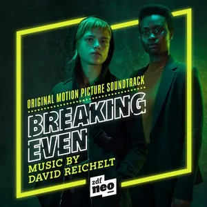 Breaking Even (Original Motion Picture Soundtrack) - David Reichelt