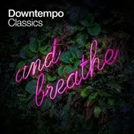 Nghe và tải nhạc Downtempo Classics Mp3 hot nhất