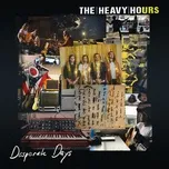 Desperate Days - The Heavy Hours