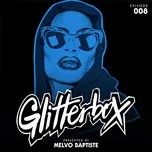 Tải nhạc Zing Glitterbox Radio Episode 008 (presented by Melvo Baptiste) [DJ Mix] hot nhất về máy
