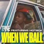 Nghe và tải nhạc hay When We Ball (Single) hot nhất về điện thoại