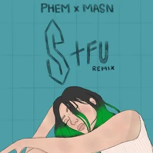 stfu (remix) - Phem, MASN