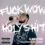 Nghe và tải nhạc hay F**K WOW HOLY SH*T (KyleYouMadeThat Remix) online