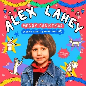 Merry Christmas (I Don't Want To Fight Tonight) - Alex Lahey
