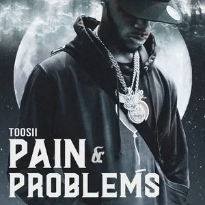 Pain & Problems - Toosii