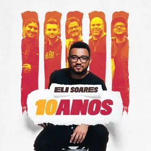 Eli Soares 10 Anos - Eli Soares