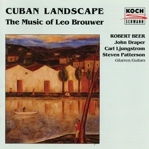 Cuban Landscape - The Music Of Leo Brouwer - Robert Beer