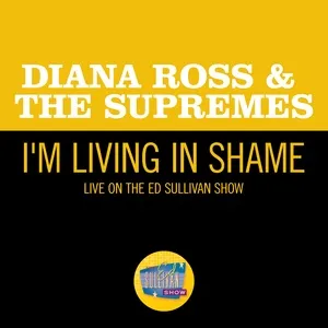 I'm Livin' In Shame (Live On The Ed Sullivan Show, January 5, 1969) - Diana Ross & The Supremes