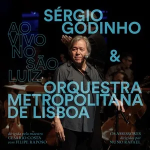 Ao Vivo No São Luiz (Ao Vivo) - Sergio Godinho, Orquestra Metropolitana De Lisboa
