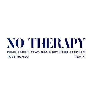 No Therapy (Toby Romeo Remix) - Felix Jaehn, Nea, Bryn Christopher