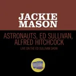 Download nhạc Astronauts, Ed Sullivan, Alfred Hitchcock (Live On The Ed Sullivan Show, June 16, 1963) hot nhất về điện thoại