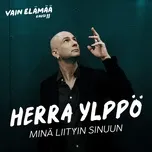Nghe và tải nhạc Mp3 Minä liityin sinuun (Vain elämää kausi 11) nhanh nhất về điện thoại