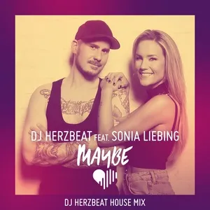 Maybe (DJ Herzbeat House Mix) - DJ Herzbeat, Sonia Liebing