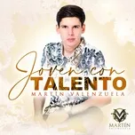 Nghe ca nhạc Joven Con Talento - Martin Valenzuela