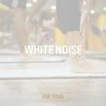 White Noise For Yoga - ABC Sleep