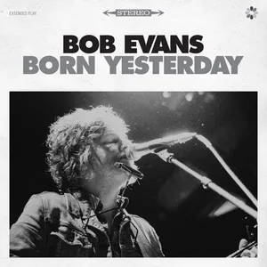 Born Yesterday - Bob Evans