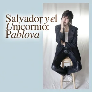 Pablova - Salvador Y El Unicornio