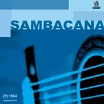 Tải nhạc hay Sambacana hot nhất về điện thoại