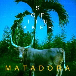 Matadora (Single) - Sofi Tukker
